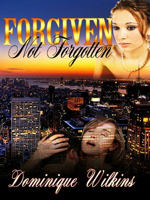 cover image of Forgiven. Not Forgotten.